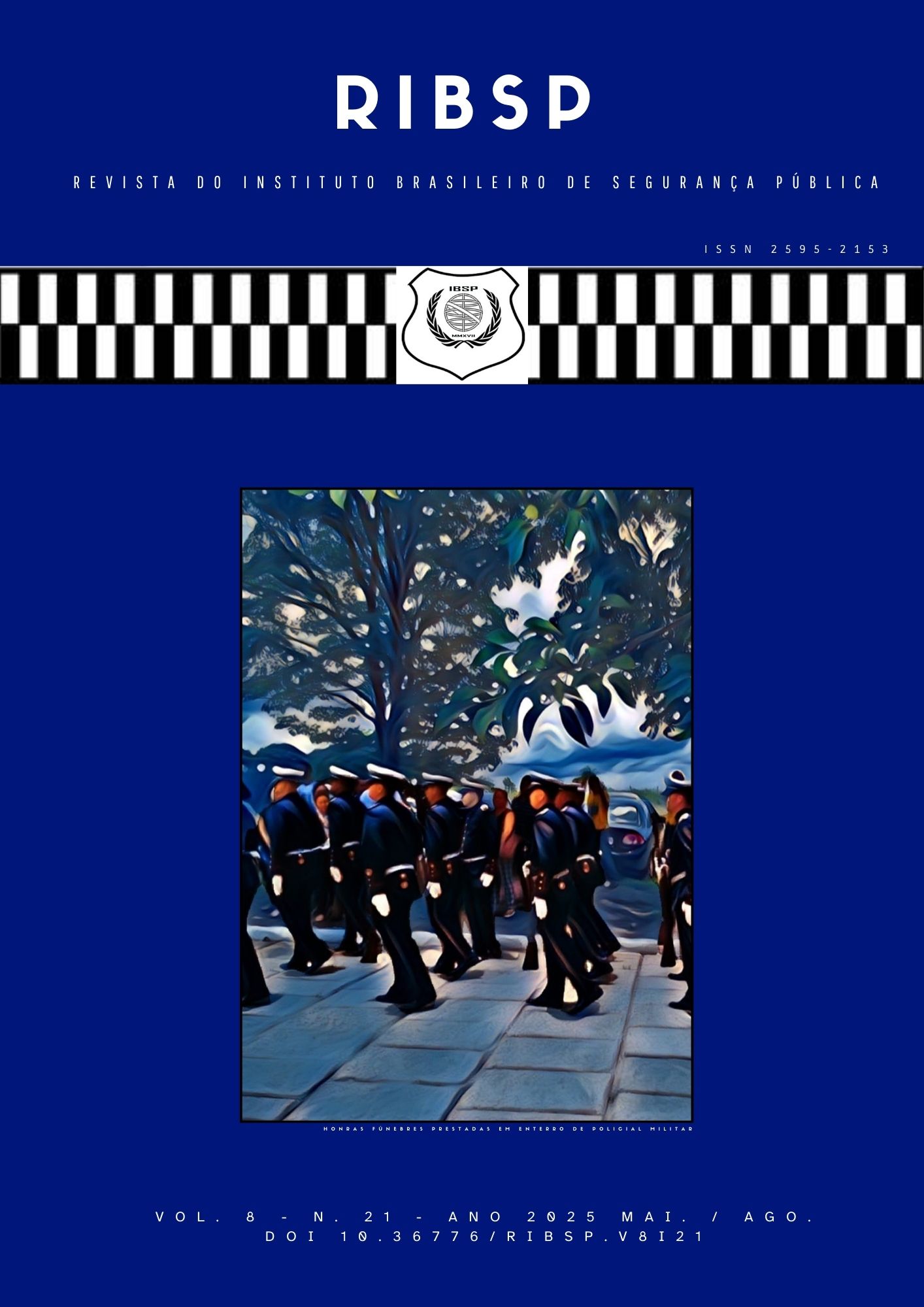 					Visualizar v. 8 n. 21 (2025): RIBSP - Revista do Instituto Brasileiro de Segurança Pública
				